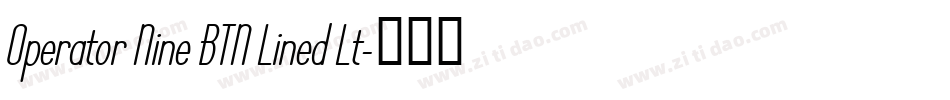 Operator Nine BTN Lined Lt字体转换